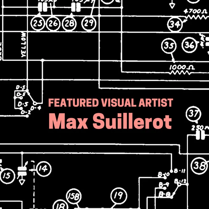 Third page is black with old electrical wiring in white. Red text reads: Featured visual artist Max Suillerot. 
