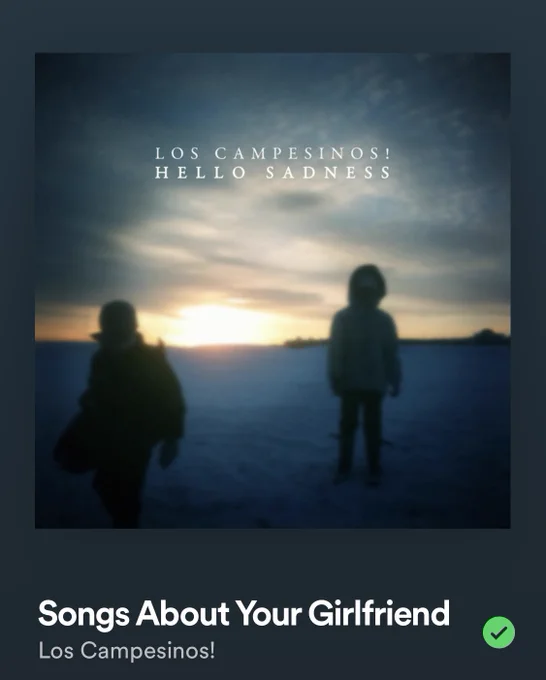 The last song I listened to: Songs About Your Girlfriend by Los Campesinos!