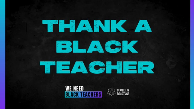 A graphic says "Thank a Black Teacher" with a We Need Black Teachers logo and a Center for Black Educator Development logo