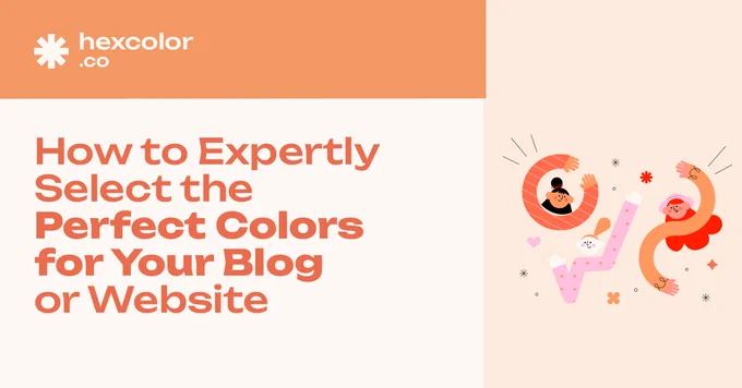 How to Expertly Select the Perfect Colors for Your Blog or Website