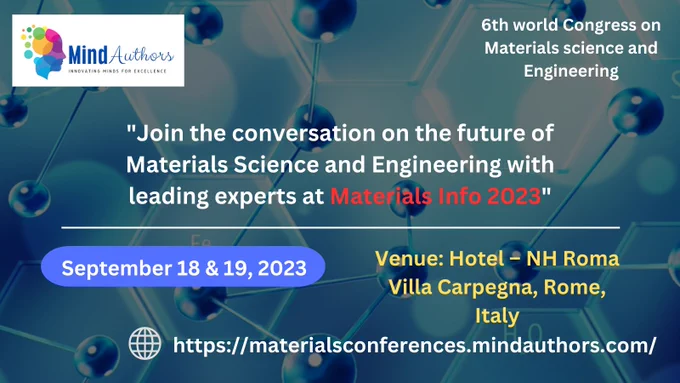 Welcome to Materials Info 2023, the 6th World Congress on Materials Science and Engineering! This year’s event will be held on September 18th and 19th, 2023 with the theme “Materials Innovation and Impact” at the NH Roma Villa Carpegna Hotel in the beautiful city of Rome, Italy

https://materialsconferences.mindauthors.com/