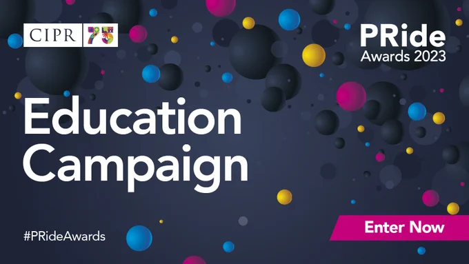 CIPR 75 logo. Education campaign. PRide Awards 2023. Enter now.