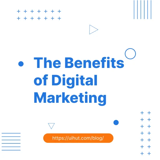 🔥 8 The Benefits of Digital Marketing

⚡ Global Reach
⚡ Lower Cost
⚡ Measurable Results
⚡ Personalization
⚡ Openness
⚡ Improved Conversion Rates

Get all the tips↴
https://uihut.com/blog/how-to-become-digital-marketing-specialist

#digitalmarketing #benefits #hireme