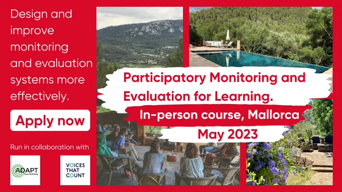 A red box with white text reads Design and improve monitoring and evaluation systems more effectively. Apply now. Run in collaboration with ADAPT Peacebuilding and Voices That Count. Participatory Monitoring and Evaluation for Learning. In-person course, Majorca, May 2023. Featuring four images of the view and venue at Can Tora, Majorca - a pool, a group sitting in a circle talking and the outdoor patio space.