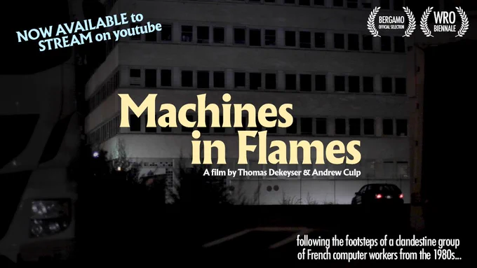 film poster for 'machines in flames'. includes: yellow title on top of urban nocturnal landscape, 2 festival accolades, the words 'Now available to stream on youtube' and 'a film by Thomas Dekeyser & Andrew Culp'