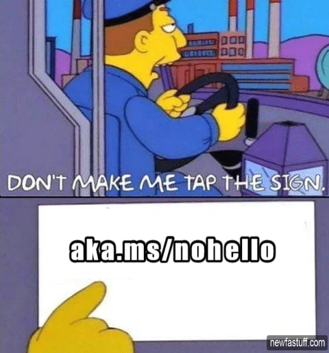 A two-frame cartoon still from The Simpsons TV show, the first is a cranky bus driver captioned "Don't make me tap the sign". The second frame is a close-up of a finger pointing at a sign reading "aka.ms/nohello".