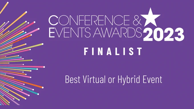 A celebratory banner showing a colourful firework or starburst and the words 'Conference and Events Awards 2023 - Finalist. Best Virtual or Hybrid Event.'