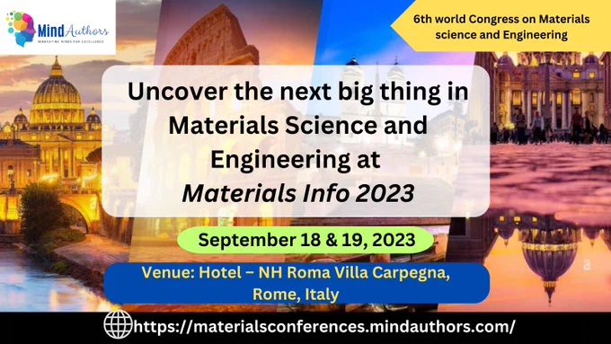 Welcome to Materials Info 2023, the 6th World Congress on Materials Science and Engineering! This year’s event will be held on September 18th and 19th, 2023 with the theme “Materials Innovation and Impact” at the NH Roma Villa Carpegna Hotel in the beautiful city of Rome, Italy.

Materials Info 2023 is a premier event for professionals in the field of materials science and engineering to come together and discuss the latest advancements, research, and innovations in the industry. Our congress provides a platform for researchers, scientists, engineers, and industry professionals to share their knowledge and expertise on a range of topics, including materials synthesis, characterization, and processing, as well as their applications in various fields.