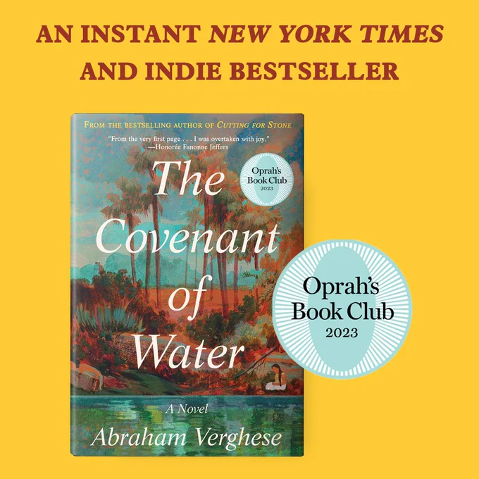 Against a yellow background, the cover of Abraham Verghese’s THE COVENANT OF WATER, next to the seal of Oprah’s Book Club and beneath text reading, “AN INSTANT NEW YORK TIMES AND INDIE BESTSELLER”