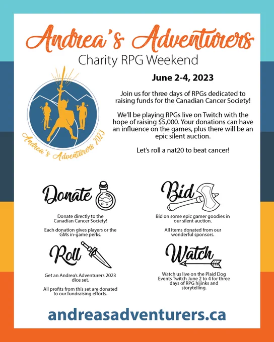 Poster for Andrea's Adventurers Charity RPG weekend. Graphics include the Andrea's Adventurers logo, the blurb about the event itself, and info on how to participate including Donating, Bidding in the silent auction, rolling a set of Andrea's Adventurers dice, or watching the live stream June 2-4, 2023.