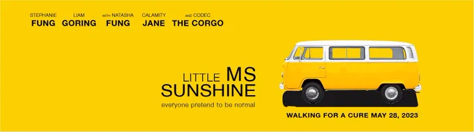 Take on the Little Miss Sunshine movie poster with the yellow background and yellow VW camper van.  Little MS Sunshine team's names are at the top. States: walking for a cure May 28, 2023