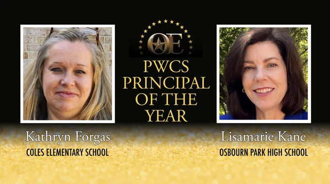 PWCS Principal Teacher of the Year. Kathryn Forgas from Coles Elementary School, and Lisamarie Kane from Osbourn Park High School.
