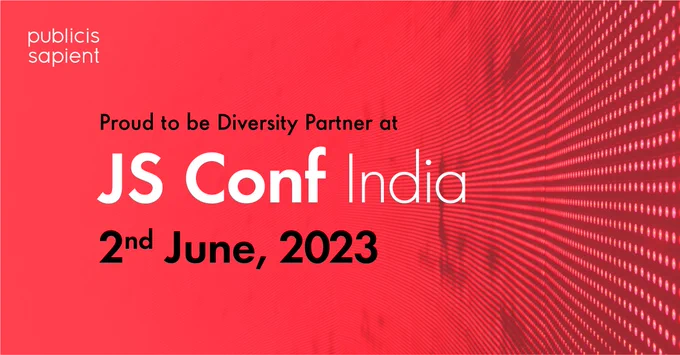 Publicis Sapient - Proud to be diversity partner at JS Conf India. 2nd June, 2023