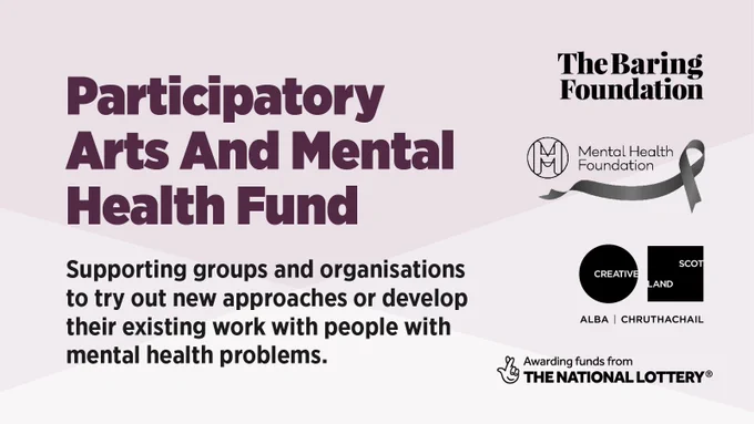 Participatory Arts And Mental Health Fund
Supporting groups and organisations to try out new approaches or develop their existing work with people with mental health problems.

Logos of The Baring Foundation, Mental Health Foundation, Creative Scotland and The National Lottery