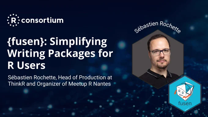 There is a photo of Sebastian Rochette and the Fusen package logo (by ThinkR) on the right side. On the left side there is text "{fusen}: Simplifying Writing Packages for R Users" - Sébastien Rochette, Head of Production at ThinkR and Organizer of Meetup R Nantes.