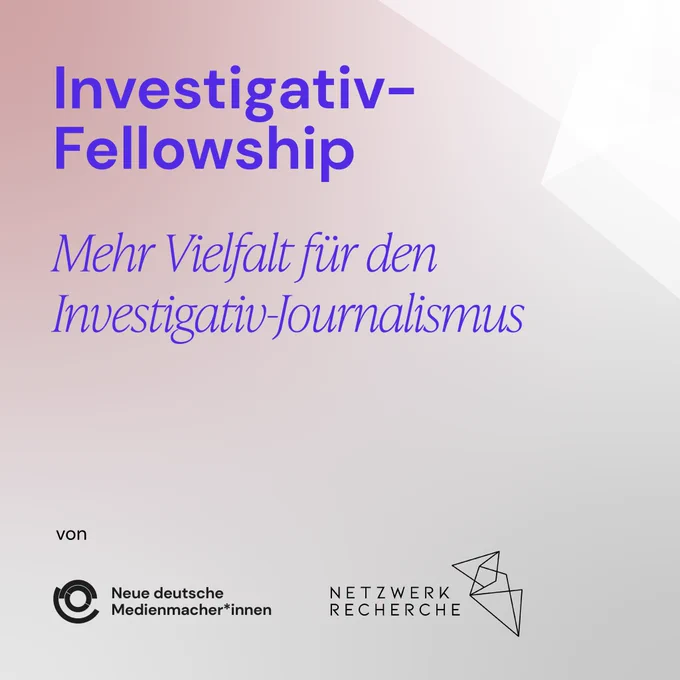 Investigativ-Fellowship Mehr Vielfalt für den Investigativ-Journalismus von: Neue deutsche Medienmacher*innen, Netzwerk Recherche