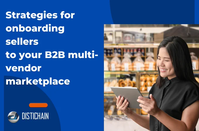 https://distichain.com/blog/how-to-attract-vendors-to-your-b2b-marketplace/