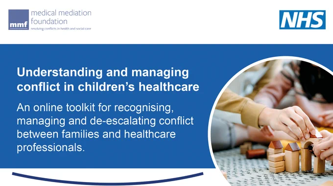 Image with children's and family member's hands playing with toys. Text reads: "Understanding and managing conflict in children's healthcare. An online toolkit for recognising, managing and de-escalating conflict between families and healthcare professionals."