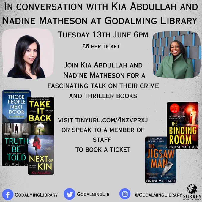 In Conversation with Kia Abdullah and Nadine Matheson at Godalming Library. Tuesday 13th June 6pm. £6 per Ticket. Join Kia Abdullah and Nadine Matheson for a Fascination talk on their crime and thriller books. Visit tinyurl.com/4nzvprxj or speak to a member of staff to book a ticket. 