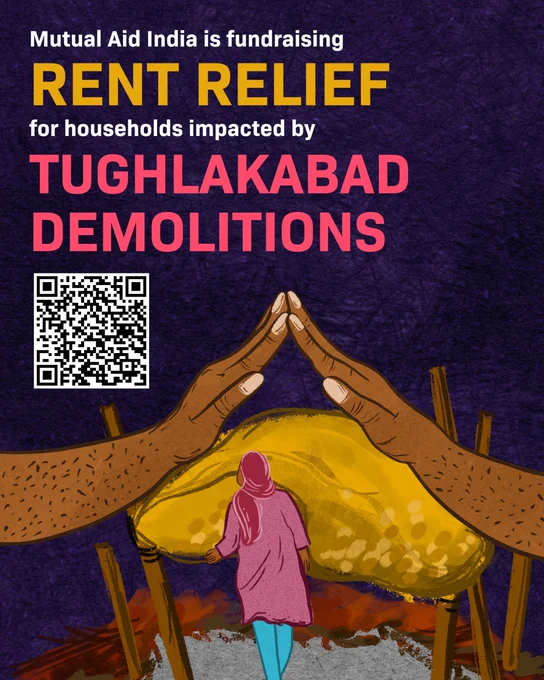 On a textured purple background is the text: Mutual Aid India is fundraising rent relief for households impacted by Tughlakabad demoilitions. Below it is the QR code that leads to the fundraising page. 

At the bottom of the image is an illustration of two hands making the shape of a house with some wooden planks on the side and a person dressed in pink and blue with their head covered walking towards it.