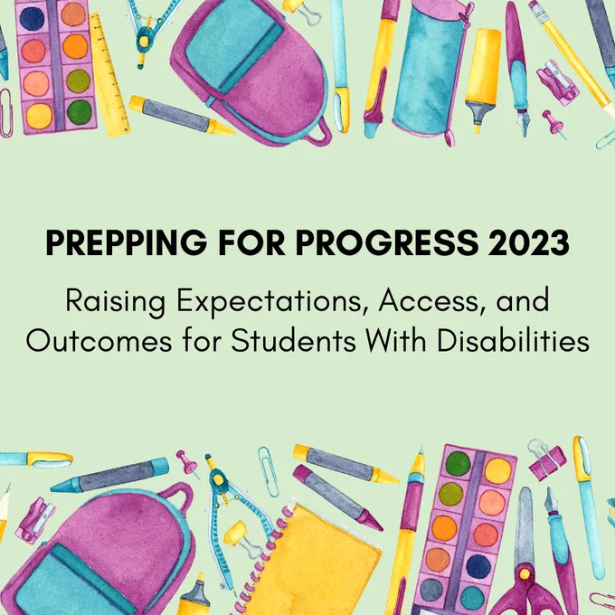 Prepping for PROGRESS 2023: Raising Expectations, Access, and Outcomes for Students with Disabilities
