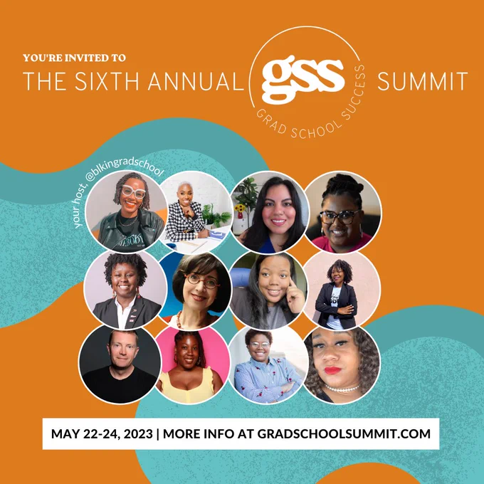 Alt Text: You're Invited to the Sixth Annual GSS Summit. May 22-24, 2023 | More Info at gradschoolsuccesssummit.com