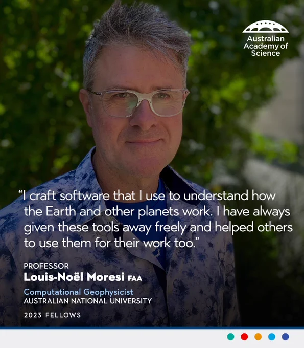 A white man in spectacles grins with a quote that reads; "I craft software that I use to understand how the Earth and other planets work. I have always given these tools away freely and helped others to use them for their work too."  – Professor Louis-Noël Moresi FAA, Computational Geophysicist, Australian National University 