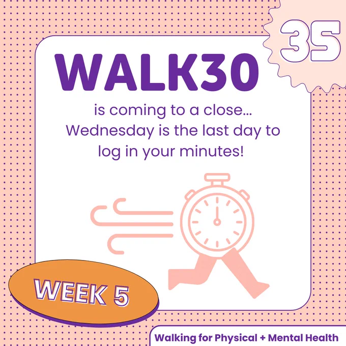 Walk30, week 5, day 35. Text provided in description. Icon of a walking clock.