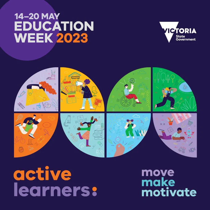 Text reads: 
"14-20 May
EDUCATION WEEK 2023

active learners: move make motivate"

Image contains cartoon students participating in active activities and Victorian State Government logo