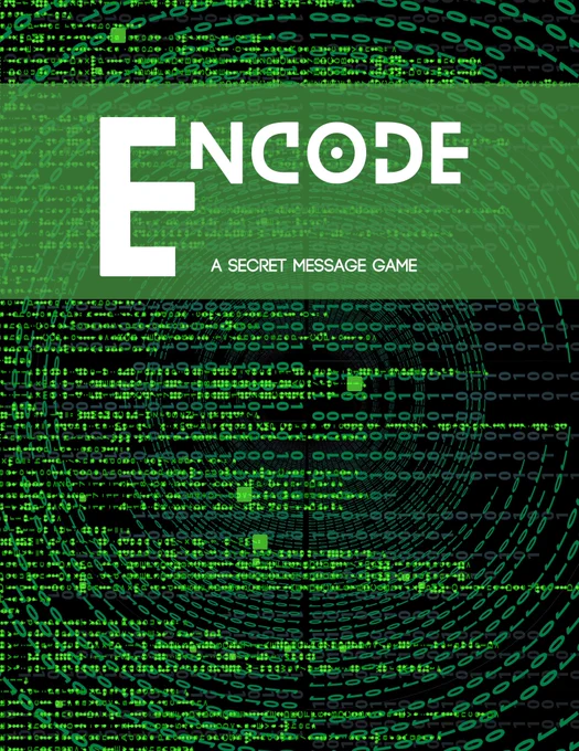 A green banner with white text floats over the top part of a black background filled with swirling bits of binary and other code. The text reads, "Encode, a secret message game." 