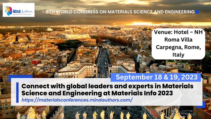 Welcome to Materials Info 2023, the 6th World Congress on Materials Science and Engineering! This year’s event will be held on September 18th and 19th, 2023 with the theme “Materials Innovation and Impact” at the NH Roma Villa Carpegna Hotel in the beautiful city of Rome, Italy.

Materials Info 2023 is a premier event for professionals in the field of materials science and engineering to come together and discuss the latest advancements, research, and innovations in the industry. Our congress provides a platform for researchers, scientists, engineers, and industry professionals to share their knowledge and expertise on a range of topics, including materials synthesis, characterization, and processing, as well as their applications in various fields