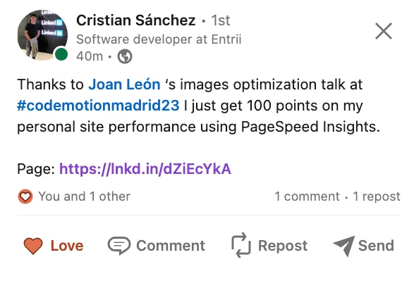 Thanks to Joan León ‘s images optimization talk at #codemotionmadrid23 I just get 100 points on my personal site performance using PageSpeed Insights.

Page: https://lnkd.in/dZiEcYkA