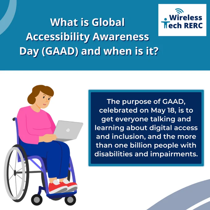 Woman in a wheelchair using a laptop. Reads: What is Global Accessibility Awareness Day (GAAD) and when is it? The purpose of GAAD, celebrated on May 18, is to get everyone talking and learning about digital access and inclusion, and the more than one billion people with disabilities and impairments.