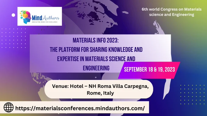 Welcome to Materials Info 2023, the 6th World Congress on Materials Science and Engineering! This year’s event will be held on September 18th and 19th, 2023 with the theme “Materials Innovation and Impact” at the NH Roma Villa Carpegna Hotel in the beautiful city of Rome, Italy.

Materials Info 2023 is a premier event for professionals in the field of materials science and engineering to come together and discuss the latest advancements, research, and innovations in the industry. Our congress provides a platform for researchers, scientists, engineers, and industry professionals to share their knowledge and expertise on a range of topics, including materials synthesis, characterization, and processing, as well as their applications in various fields.