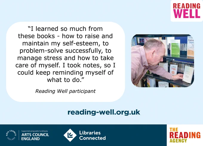 A poster promoting Reading Well with a quote: 'I learned so much from these books - how to raise and maintain my self-esteem, to problem-solve successfully, to manage stress and how to take care of myself. I took notes, so I could keep reminding myself of what to do.'