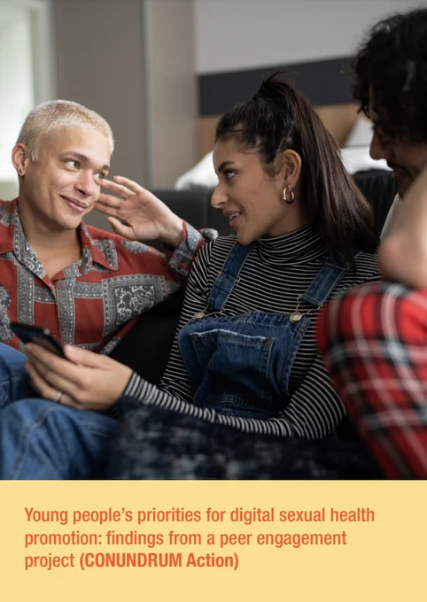 Report cover, three people talking to each other. Text on yellow background - Young people’s priorities for digital sexual health
promotion: findings from a peer engagement
project (CONUNDRUM Action) 