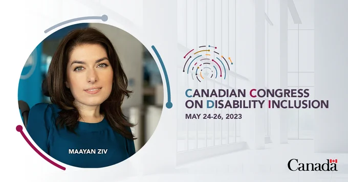 Maayan Ziv. Canadian Congress on Disability Inclusion. May 24-26, 2023 