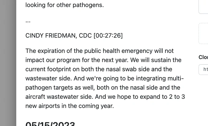 A screenshot of this text:

"CINDY FRIEDMAN, CDC [00:27:26]

The expiration of the public health emergency will not impact our program for the next year. We will sustain the current footprint on both the nasal swab side and the wastewater side. And we're going to be integrating multi-pathogen targets as well, both on the nasal side and the aircraft wastewater side. And we hope to expand to 2 to 3 new airports in the coming year."