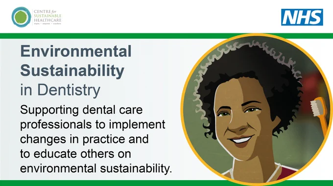 An illustration of a dental colleague, with text: "Environmental Sustainability in Dentistry. Supporting dental care professionals to implement changes in practice and to educate others on environmental sustainability."