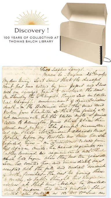 Letter from Lizzie Legare Blake writes from Salt Sulphur Springs, Monroe County, VA to her friend Virginia L. Mott in Leesburg, VA to relate the dramatic news of a duel between her brother, J. Davidson Legare of Charleston, SC and John Dunovant of Chester, SC.  Want to know what happened?  Stop by in May to see the exhibit on view in the Margaret Mercer room.