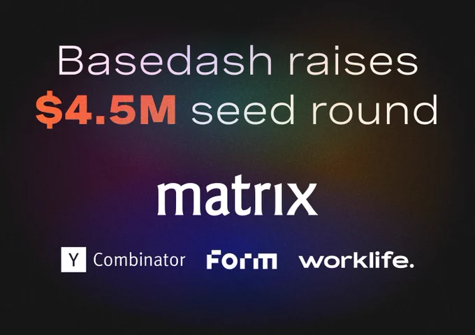 Basedash raises $4.5M seed round

Matrix, Y Combinator, Form, worklife.