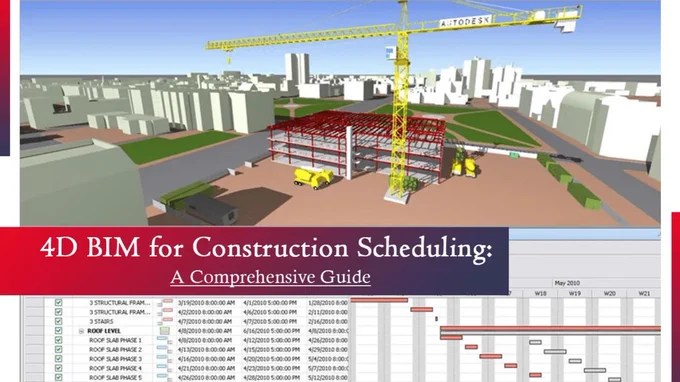 4D BIM for Construction Scheduling: A Comprehensive Guide