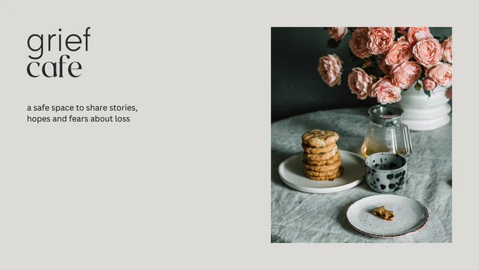 Grief cafe -  a safe space to share stories, hopes and fears about loss. pink flowers in a vase set next to a tea pot, cup and some biscuits.