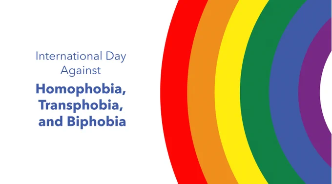 A graphic with "International Day Against Homophobia, Transphobia and Biphobia" written.