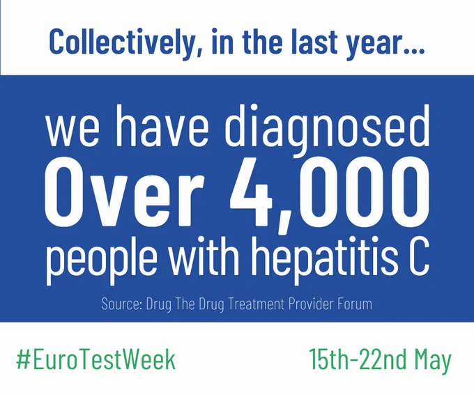 Collectively, in the last year we have diagnosed over 4,000 people with Hepatitis C. Source: The Drug Treatment Provider Forum