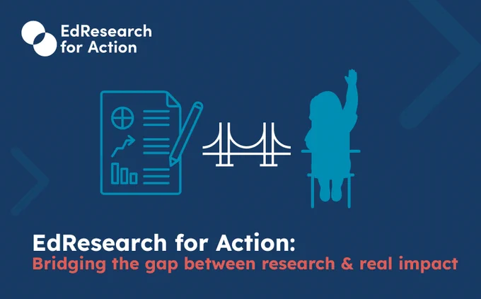 EdResearch for Action: Bridging the gap between research and real impact