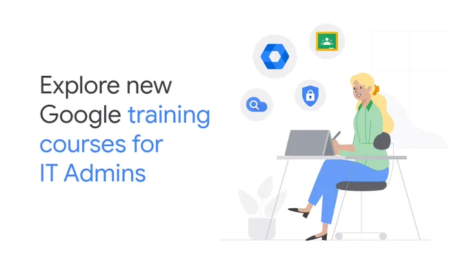 Illustration of a teacher sitting at a desk with a computer surrounded by IT Admin  icons. Text reads: Explore new Google training courses for IT Admins