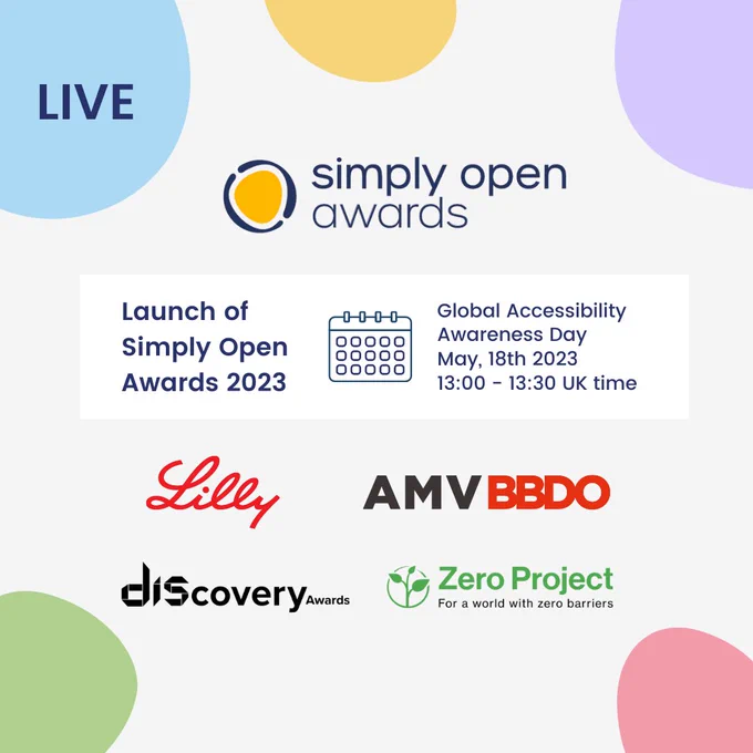 Colourful splodges scattered with launch of simply open awards and sponsors and partner logos - Lilly, AMV BBDO, Discovery Awards, Zero Project
