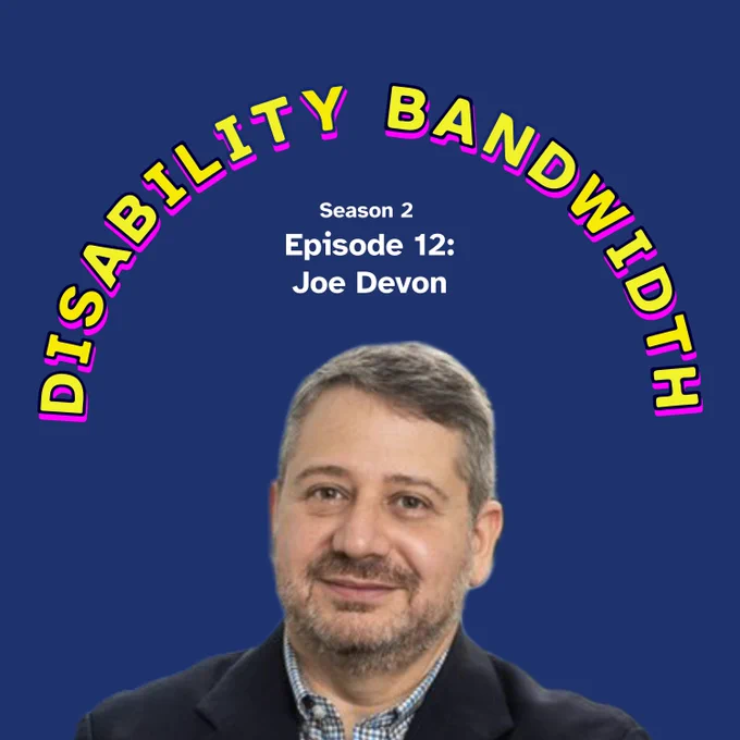 Title “Disability Bandwidth, Season 2 Episode 12: Joe Devon.” Joe has short gray hair and a black jacket with a light-colored shirt. 