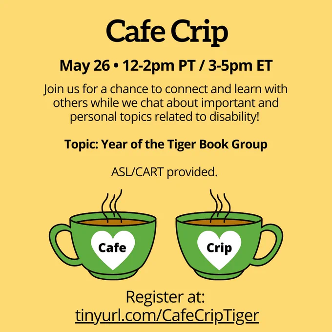Text reads: Cafe Crip, May 26th, 12-2pm PT / 3-5pm ET. Topic: Year of the Tiger Book Group. Details at https://tinyurl.com/CafeCripTiger. There are drawings of two green mugs.